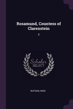 portada Rosamund, Countess of Clarenstein: 3 (en Inglés)