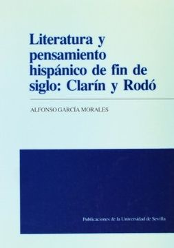 portada Literatura y pensamiento hispanicode fin de siglo : clarin y rodo (Serie Filosofía y letras)