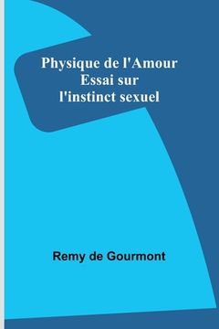 portada Physique de l'Amour: Essai sur l'instinct sexuel (in French)