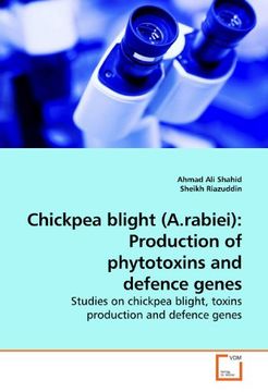 portada Chickpea blight (A.rabiei): Production of phytotoxins and defence genes: Studies on chickpea blight, toxins production and defence genes