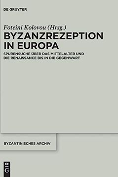 portada Byzanzrezeption in Europa: Spurensuche Uber das Mittelalter und die Renaissance bis in die Gegenwart (en Alemán)