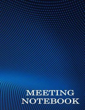 portada Meeting Notebook: Business Meeting Book for Secretary and Professional Meeting Record - 120 Pages (Ruled Format) 8.5 X 11 (en Inglés)