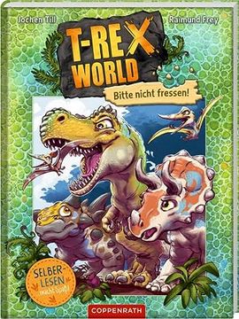 portada T-Rex World (Leseanfänger, bd. 1): Bitte Nicht Fressen! (en Alemán)