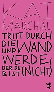 portada Tritt Durch die Wand und Werde, der du (Nicht) Bist: Auf den Spuren des Chinesischen Denkens (Msb Paperback) (in German)