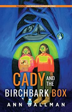 portada Cady and the Birchbark Box: A Cady Whirlwind Thunder Mystery 