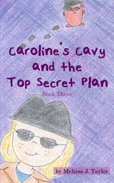 portada Caroline's Cavy and the Top Secret Plan: Volume 3