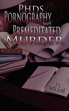 portada phds, pornography and premeditated murder (en Inglés)