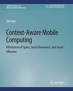 portada Context-Aware Mobile Computing: Affordances of Space, Social Awareness, and Social Influence (in English)