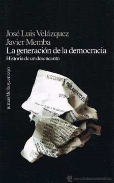 portada La generacion de la democracia - historia de un desencanto