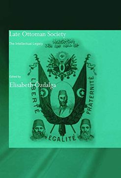 portada Late Ottoman Society: The Intellectual Legacy (Soas (en Inglés)