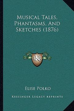 portada musical tales, phantasms, and sketches (1876) (en Inglés)