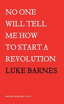 No One Will Tell Me How To Start a Revolution (Paperback) (en Inglés)