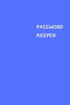 portada Password Keeper: Size (6 x 9 inches) - 100 Pages - Blue Cover: Keep your usernames, passwords, social info, web addresses and security (en Inglés)