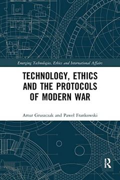 portada Technology, Ethics and the Protocols of Modern war (Emerging Technologies, Ethics and International Affairs) (en Inglés)