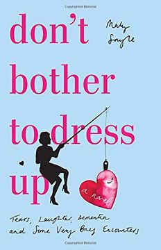 portada Don'T Bother to Dress up: A Time Filled With Tears, Laughter, Dementia and Some Very Brief Encounters (en Inglés)