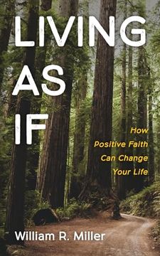 portada Living as if: How Positive Faith can Change Your Life (en Inglés)