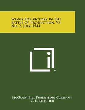 portada Wings for Victory in the Battle of Production, V3, No. 2, July, 1944 (in English)