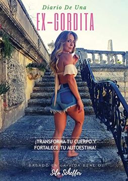 portada Diario de una Ex-Gordita:  Transforma tu Cuerpo y Fortalece tu Autoestima!