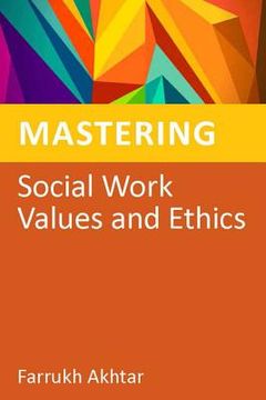 portada Mastering Social Work Values and Ethics (in English)