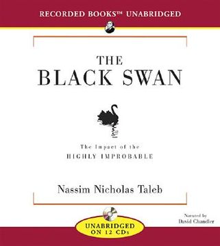 the black swan: the impact of the highly improbable