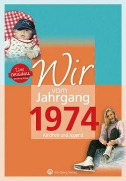 portada Wir vom Jahrgang 1974 - Kindheit und Jugend (en Alemán)