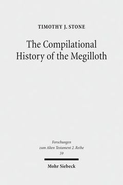 portada The Compilational History of the Megilloth: Canon, Contoured Intertextuality and Meaning in the Writings (en Inglés)