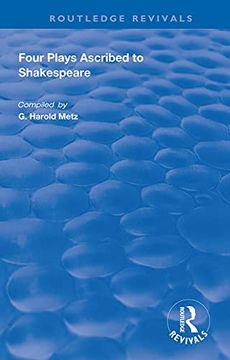portada Four Plays Ascribed to Shakespeare: An Annotated Bibliography (Routledge Revivals) 