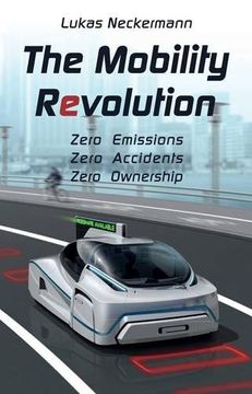 portada The Mobility Revolution: Zero Emissions, Zero Accidents, Zero Ownership