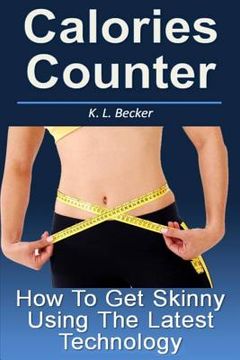 portada Calories Counter: How To Get Skinny Using The Latest Technology (en Inglés)
