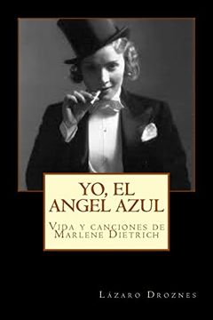 portada Yo, el Angel Azul: Vida y Canciones de Marlene Dietrich: Volume 12 (Biodramas de Famosos) (in Spanish)