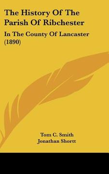 portada the history of the parish of ribchester: in the county of lancaster (1890) (in English)