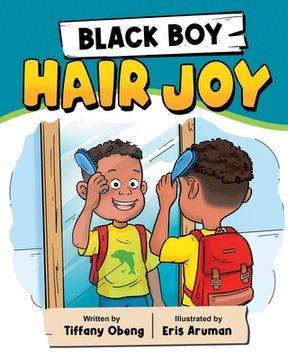 portada Black Boy Hair Joy: A Rhyming Book that Teaches Black Boys Self Love (in English)