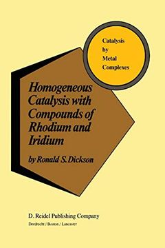portada Homogeneous Catalysis With Compounds of Rhodium and Iridium: 8 (Catalysis by Metal Complexes) (en Inglés)