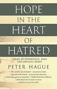 portada Hope in the Heart of Hatred: Poems of Experience, Soul and Defiant Spirit (en Inglés)