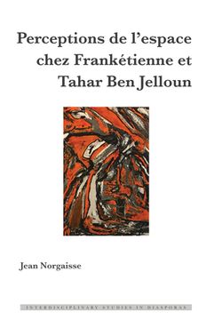 portada Perceptions de l'Espace Chez Frankétienne Et Tahar Ben Jelloun (en Francés)