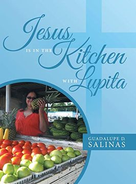 portada Jesus Is In The Kitchen With Lupita (en Inglés)