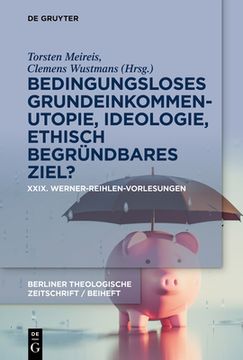 portada Bedingungsloses Grundeinkommen - Utopie, Ideologie, ethisch begründbares Ziel? (en Alemán)
