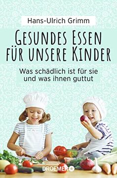 portada Gesundes Essen für Unsere Kinder: Was Schädlich ist für sie und was Ihnen gut tut (in German)