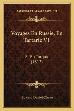 portada Voyages En Russie, En Tartarie V1: Et En Turquie (1813) (en Francés)