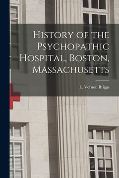 portada History of the Psychopathic Hospital, Boston, Massachusetts (en Inglés)