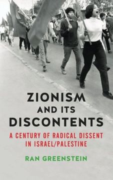 portada Zionism and its Discontents: A Century of Radical Dissent in Israel/Palestine