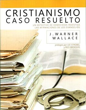 portada Cristianismo: Caso Resuelto (un Detective de Homicidios Investiga las Afirmaciones de los Evangelios)