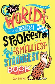 portada The World’S Fastest, Spookiest, Smelliest, Strongest Book (en Inglés)