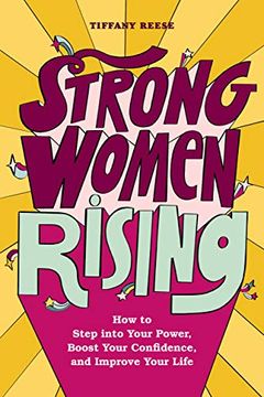 portada Strong Women Rising: How to Step Into Your Power, Boost Your Confidence, and Improve Your Life (en Inglés)