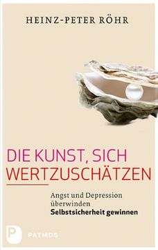 portada Die Kunst, sich wertzuschätzen: Angst und Depression überwinden - Selbstsicherheit gewinnen (en Alemán)