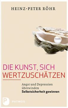 portada Die Kunst, sich wertzuschätzen: Angst und Depression überwinden - Selbstsicherheit gewinnen