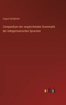 portada Compendium der vergleichenden Grammatik der indogermanischen Sprachen (in German)