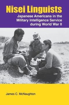 portada Nisei Linguists: Japanese Americans in the Military Intelligence Service During World War II (in English)