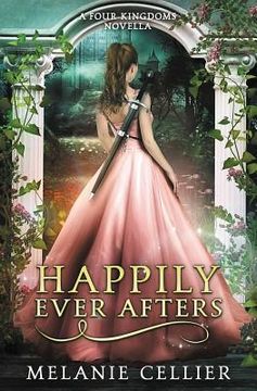 portada Happily Ever Afters: A Reimagining of Snow White and Rose Red