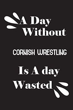 portada A day Without Cornish Wrestling is a day Wasted (en Inglés)